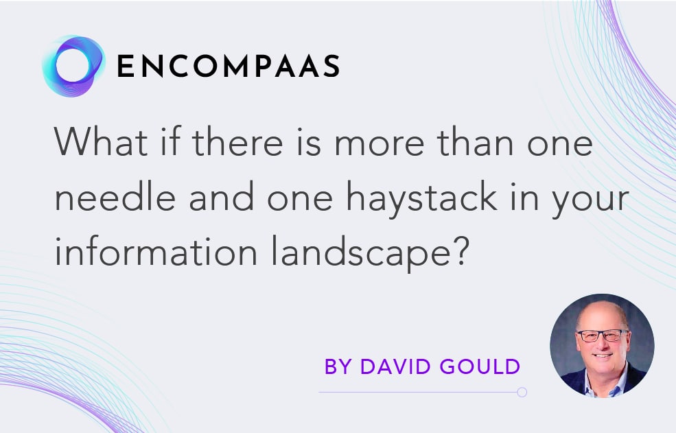 What if there is more than one needle and one haystack in your information landscape?