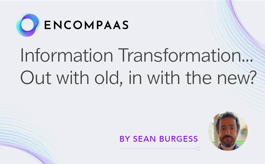 Information transformation… out with old, in with the new?