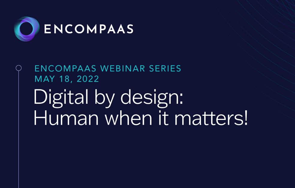 Digital by design – Human when it matters!