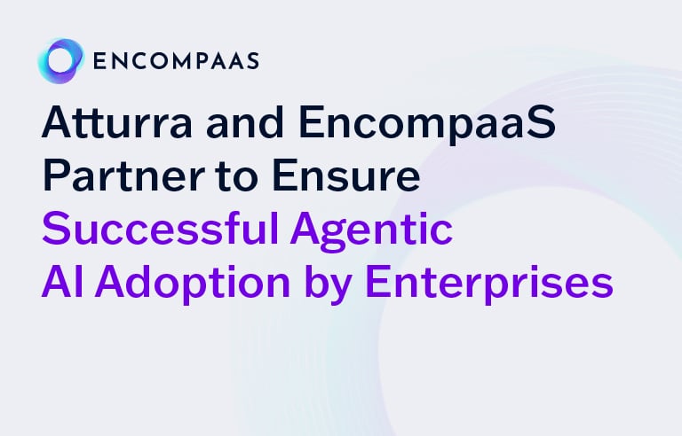 Atturra and EncompaaS Partner to Ensure Successful Agentic AI Adoption by Enterprises